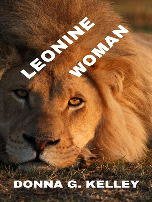 Title details for Leonine Woman by Donna G. Kelley - Available